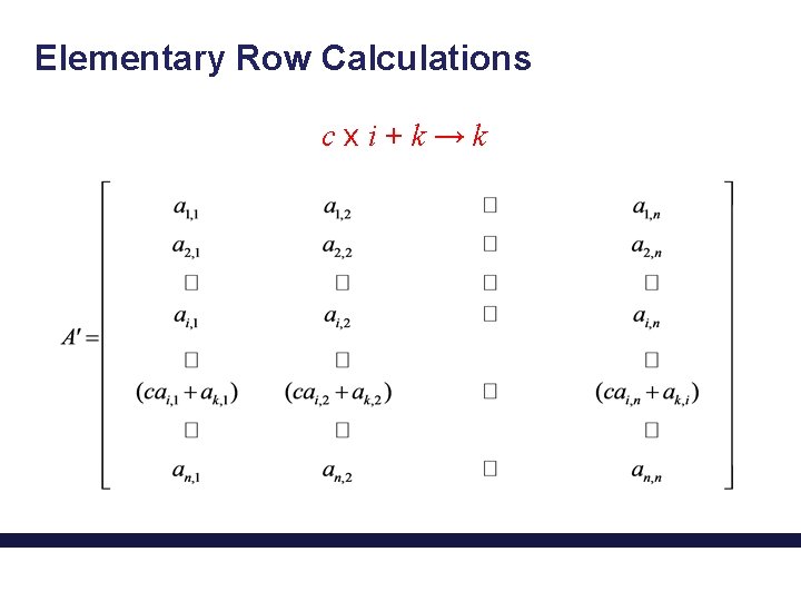 Elementary Row Calculations cxi+k→k 