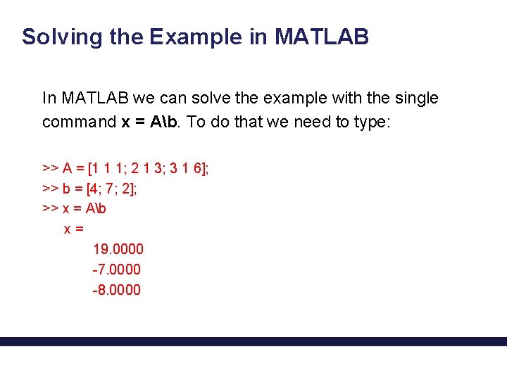 Solving the Example in MATLAB In MATLAB we can solve the example with the