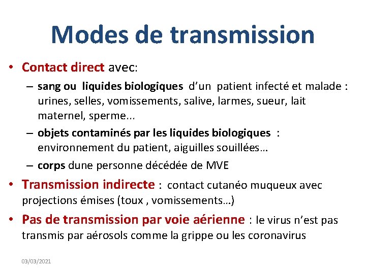 Modes de transmission • Contact direct avec: – sang ou liquides biologiques d’un patient