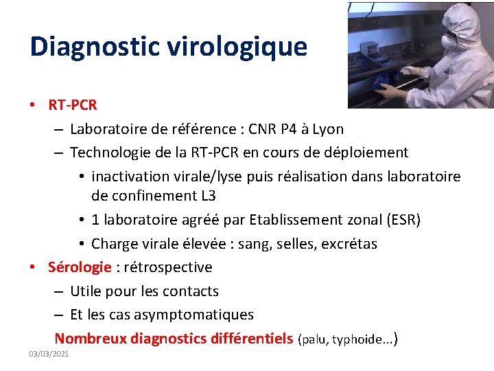 Diagnostic virologique • RT-PCR – Laboratoire de référence : CNR P 4 à Lyon