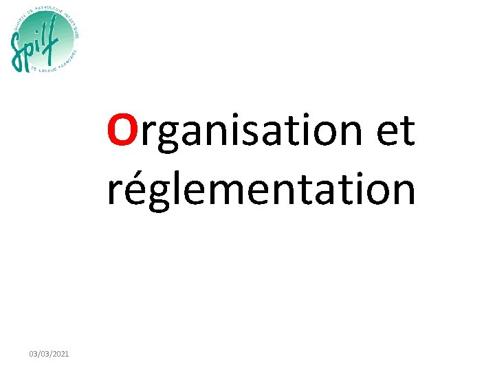 Organisation et réglementation 03/03/2021 