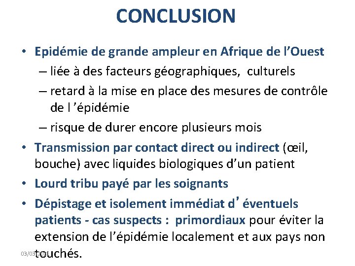 CONCLUSION • Epidémie de grande ampleur en Afrique de l’Ouest – liée à des