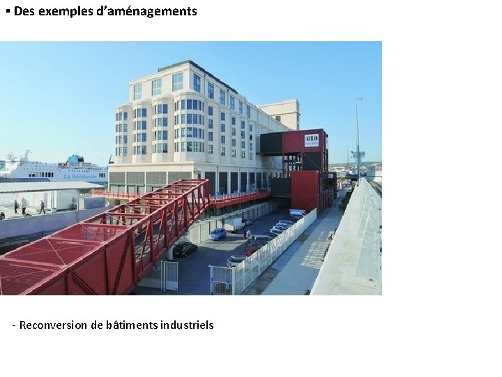  Des exemples d’aménagements - Reconversion de bâtiments industriels 