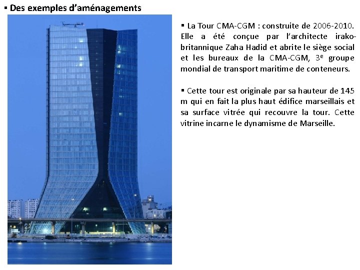  Des exemples d’aménagements La Tour CMA-CGM : construite de 2006 -2010. Elle a