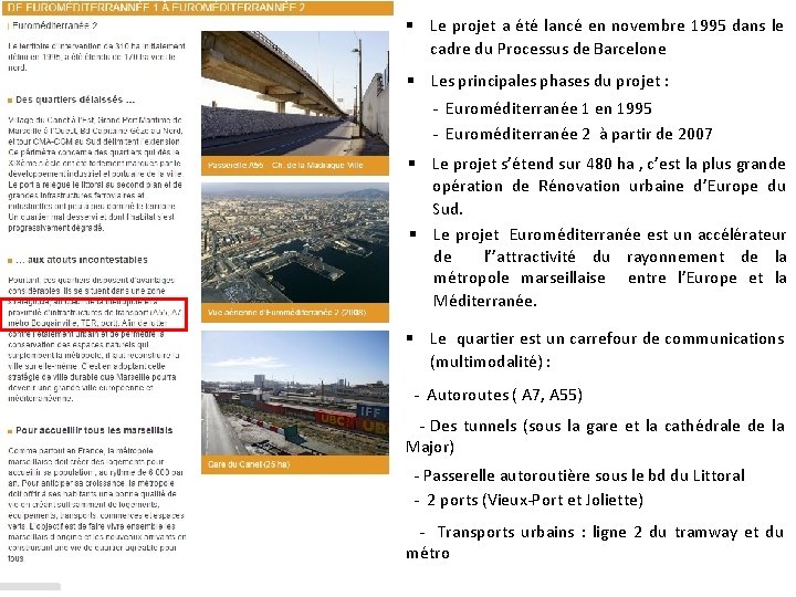  Le projet a été lancé en novembre 1995 dans le cadre du Processus