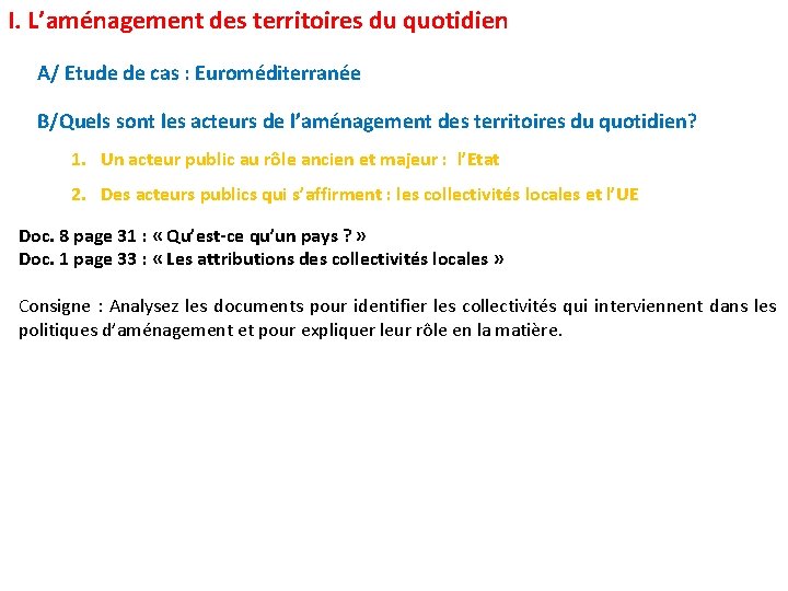I. L’aménagement des territoires du quotidien A/ Etude de cas : Euroméditerranée B/Quels sont