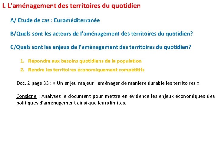 I. L’aménagement des territoires du quotidien A/ Etude de cas : Euroméditerranée B/Quels sont