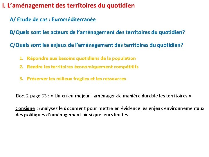 I. L’aménagement des territoires du quotidien A/ Etude de cas : Euroméditerranée B/Quels sont