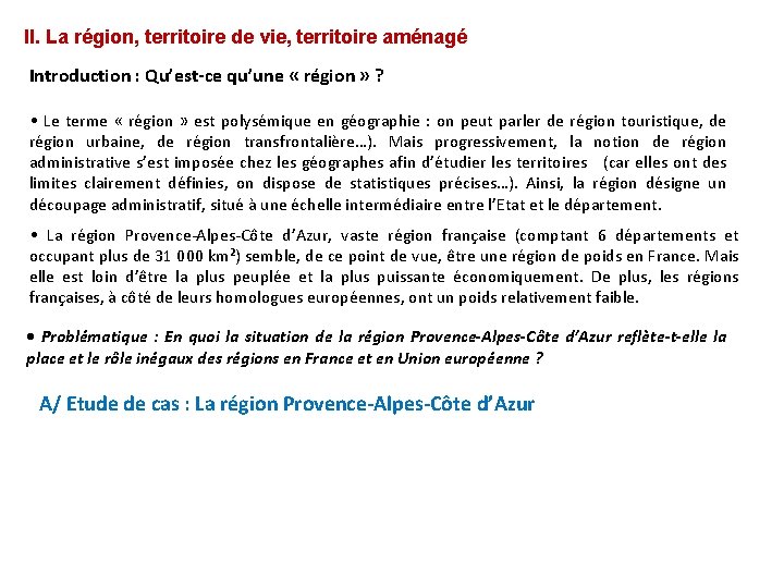 II. La région, territoire de vie, territoire aménagé Introduction : Qu’est-ce qu’une « région