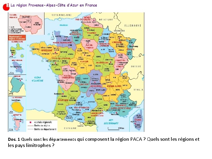 Doc. 1 Quels sont les départements qui composent la région PACA ? Quels sont