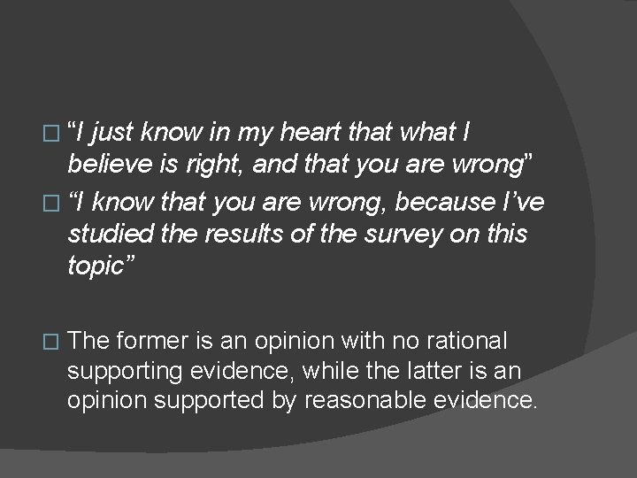 � “I just know in my heart that what I believe is right, and