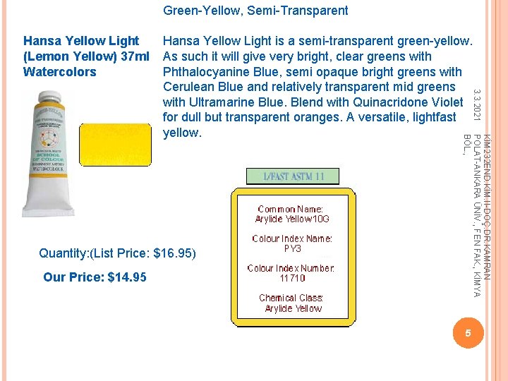 Green-Yellow, Semi-Transparent Hansa Yellow Light (Lemon Yellow) 37 ml Watercolors 3. 3. 2021 Hansa