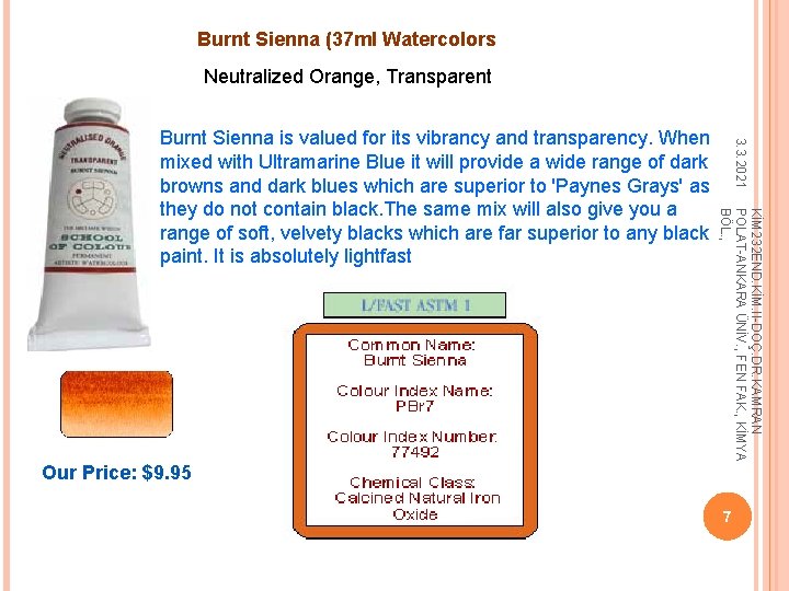 Burnt Sienna (37 ml Watercolors Neutralized Orange, Transparent 3. 3. 2021 Our Price: $9.