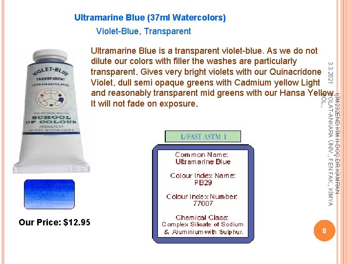 Ultramarine Blue (37 ml Watercolors) Violet-Blue, Transparent 3. 3. 2021 Ultramarine Blue is a