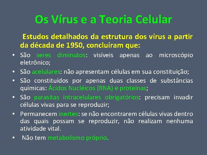 Os Vírus e a Teoria Celular Estudos detalhados da estrutura dos vírus a partir