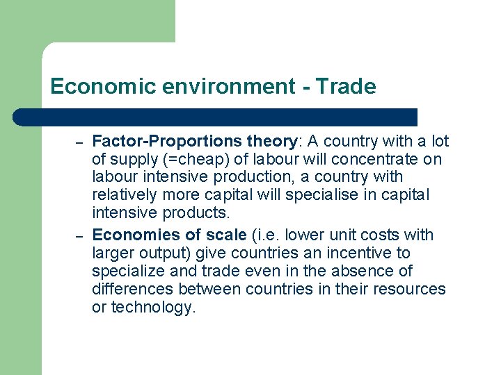 Economic environment - Trade – – Factor-Proportions theory: A country with a lot of