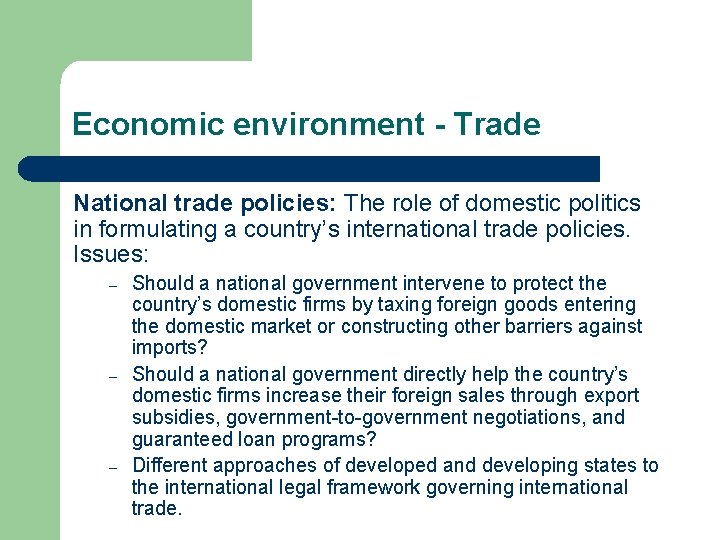 Economic environment - Trade National trade policies: The role of domestic politics in formulating