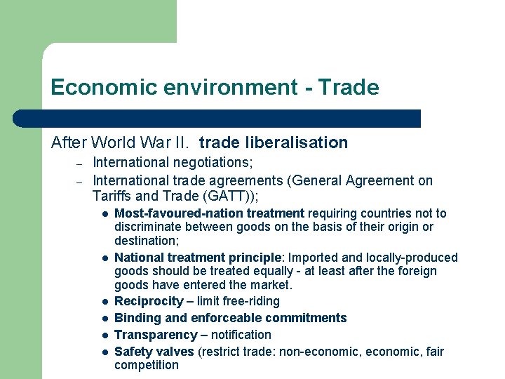 Economic environment - Trade After World War II. trade liberalisation – – International negotiations;