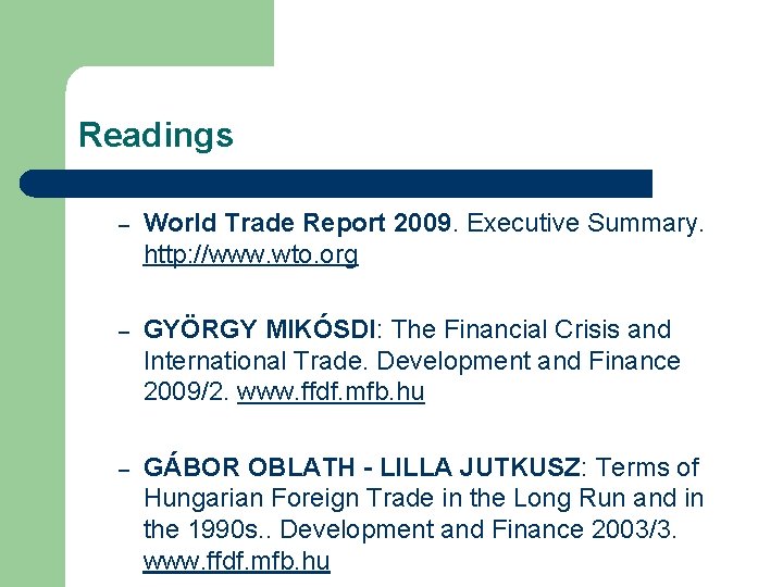 Readings – World Trade Report 2009. Executive Summary. http: //www. wto. org – GYÖRGY