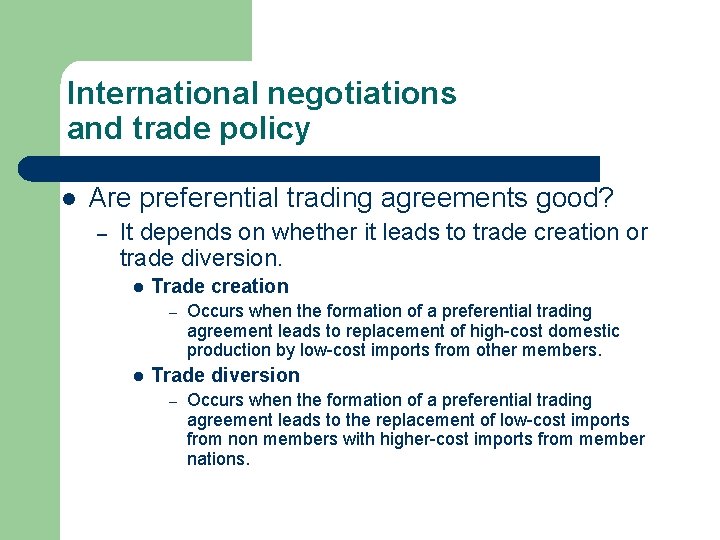 International negotiations and trade policy l Are preferential trading agreements good? – It depends