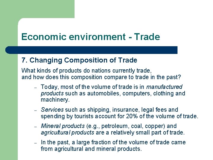 Economic environment - Trade 7. Changing Composition of Trade What kinds of products do