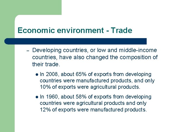 Economic environment - Trade – Developing countries, or low and middle-income countries, have also