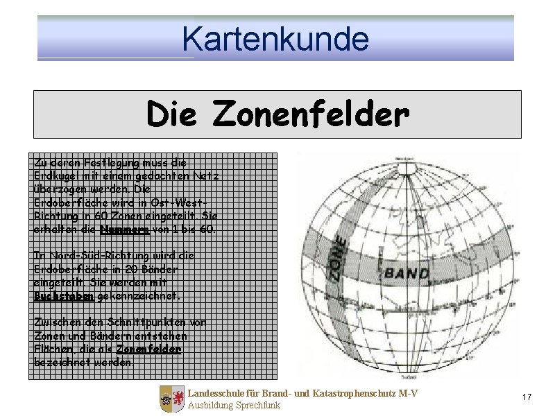 Kartenkunde Die Zonenfelder Zu deren Festlegung muss die Erdkugel mit einem gedachten Netz überzogen