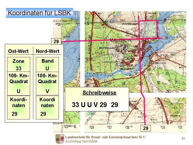 Koordinaten für LSBK 29 Ost-Wert Nord-Wert Zone Band 33 U 100 - Km. Quadrat