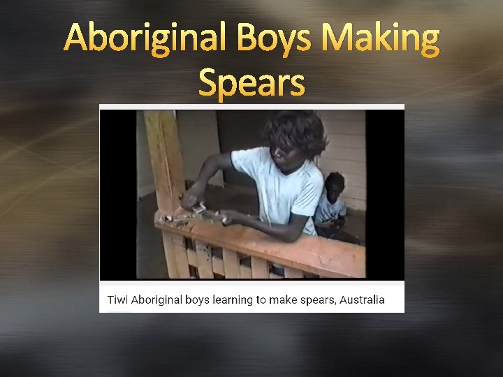 Aboriginal Boys Making Spears 