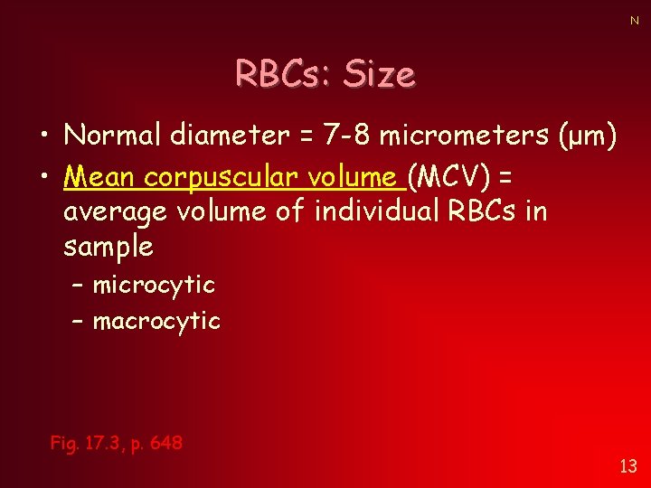 N RBCs: Size • Normal diameter = 7 -8 micrometers (μm) • Mean corpuscular N RBCs: Size • Normal diameter = 7 -8 micrometers (μm) • Mean corpuscular