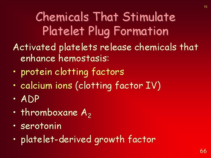 Chemicals That Stimulate Platelet Plug Formation N Activated platelets release chemicals that enhance hemostasis: Chemicals That Stimulate Platelet Plug Formation N Activated platelets release chemicals that enhance hemostasis:
