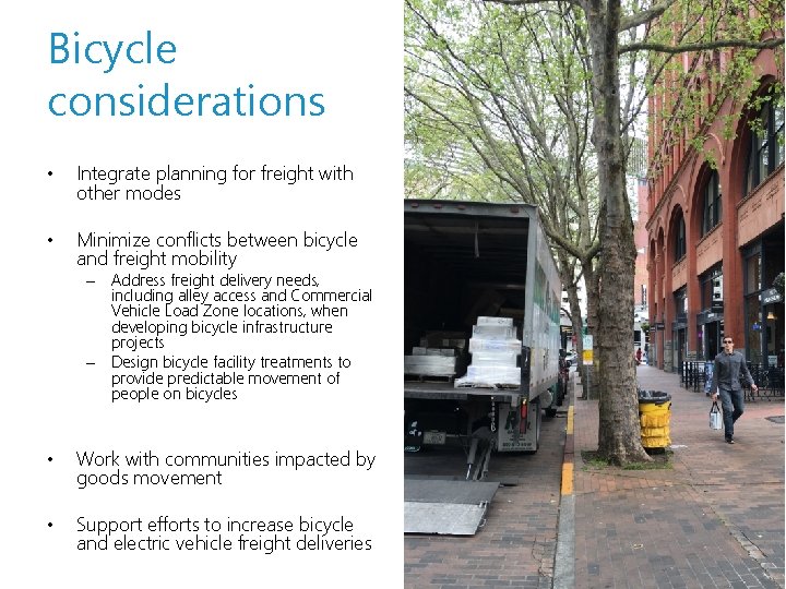 Bicycle considerations • Integrate planning for freight with other modes • Minimize conflicts between