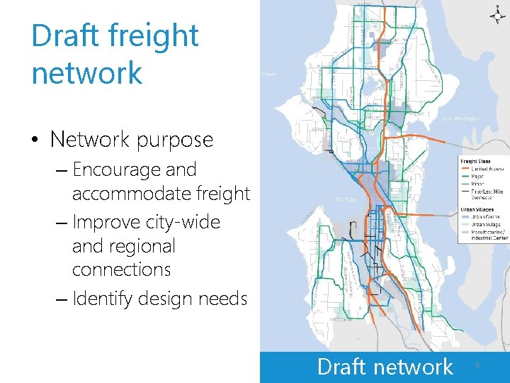 Draft freight network • Network purpose – Encourage and accommodate freight – Improve city-wide