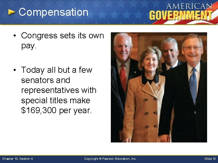 Compensation • Congress sets its own pay. • Today all but a few senators