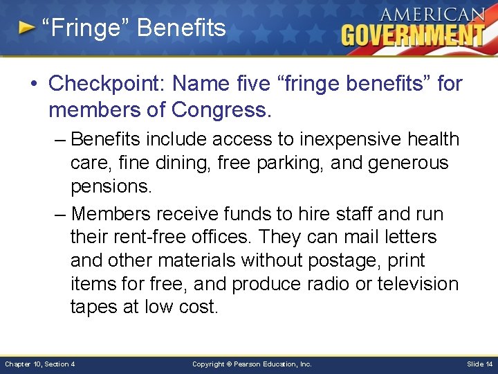 “Fringe” Benefits • Checkpoint: Name five “fringe benefits” for members of Congress. – Benefits