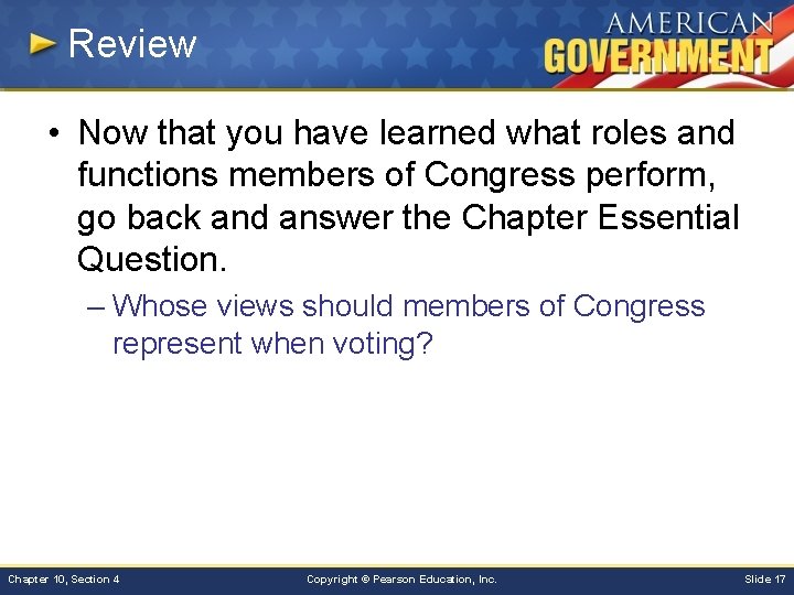 Review • Now that you have learned what roles and functions members of Congress