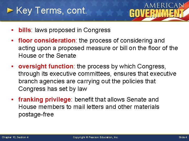 Key Terms, cont. • bills: laws proposed in Congress • floor consideration: the process