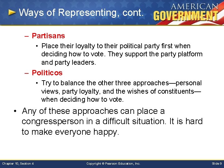 Ways of Representing, cont. – Partisans • Place their loyalty to their political party