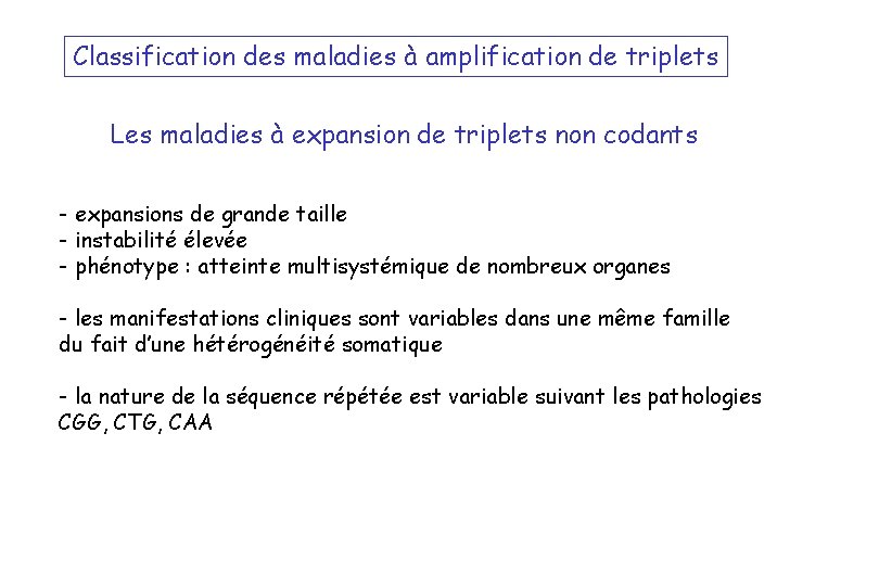 Classification des maladies à amplification de triplets Les maladies à expansion de triplets non