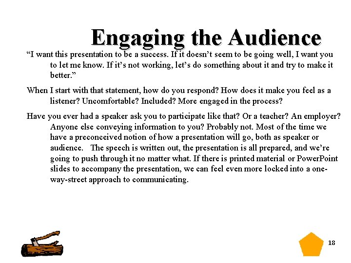 Engaging the Audience “I want this presentation to be a success. If it doesn’t