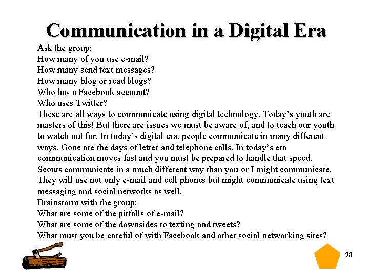 Communication in a Digital Era Ask the group: How many of you use e