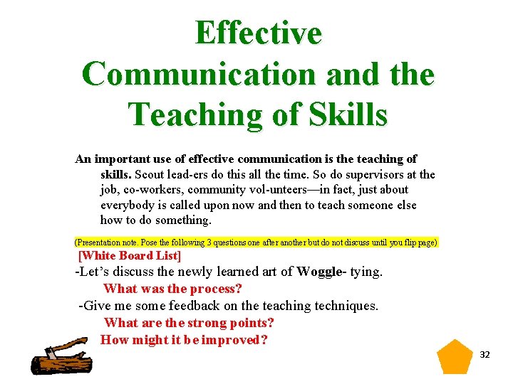  Effective Communication and the Teaching of Skills An important use of effective communication