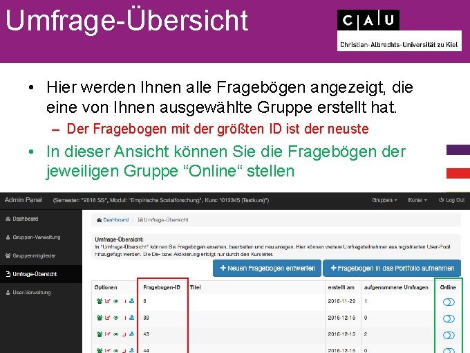 Umfrage-Übersicht • Hier werden Ihnen alle Fragebögen angezeigt, die eine von Ihnen ausgewählte Gruppe