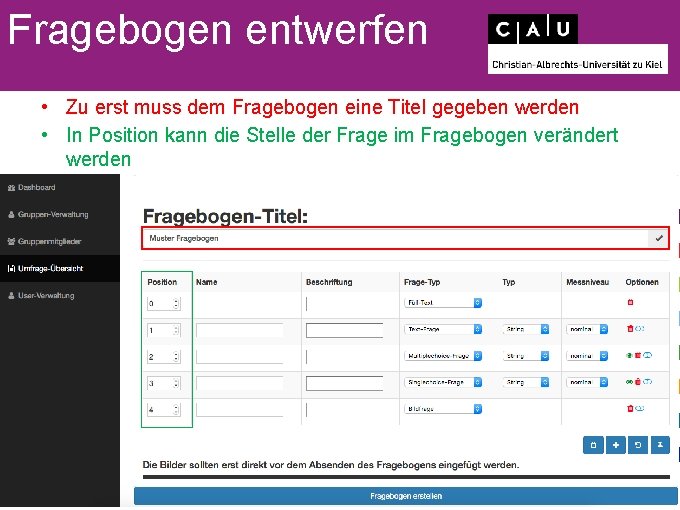 Fragebogen entwerfen • Zu erst muss dem Fragebogen eine Titel gegeben werden • In