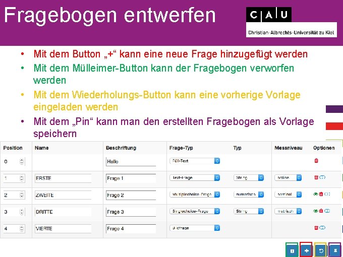 Fragebogen entwerfen • Mit dem Button „+“ kann eine neue Frage hinzugefügt werden •