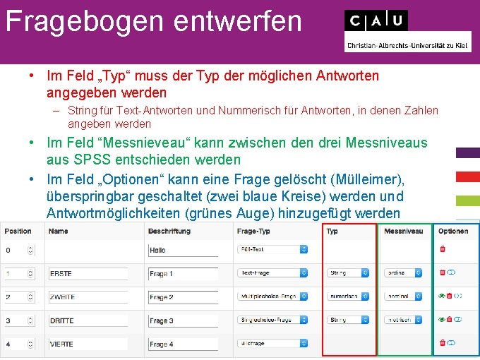 Fragebogen entwerfen • Im Feld „Typ“ muss der Typ der möglichen Antworten angegeben werden