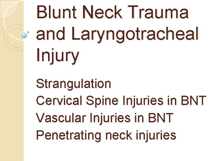 Blunt Neck Trauma and Laryngotracheal Injury Strangulation Cervical Spine Injuries in BNT Vascular Injuries
