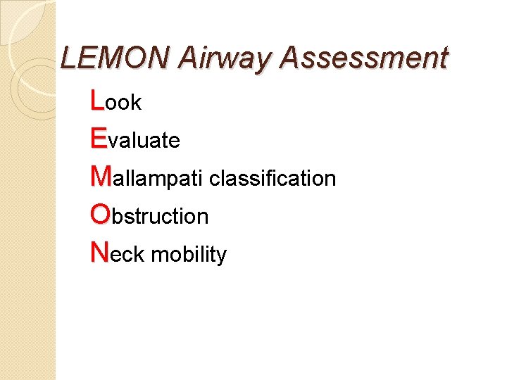 LEMON Airway Assessment Look Evaluate Mallampati classification Obstruction Neck mobility 