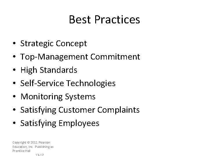 Best Practices • • Strategic Concept Top-Management Commitment High Standards Self-Service Technologies Monitoring Systems
