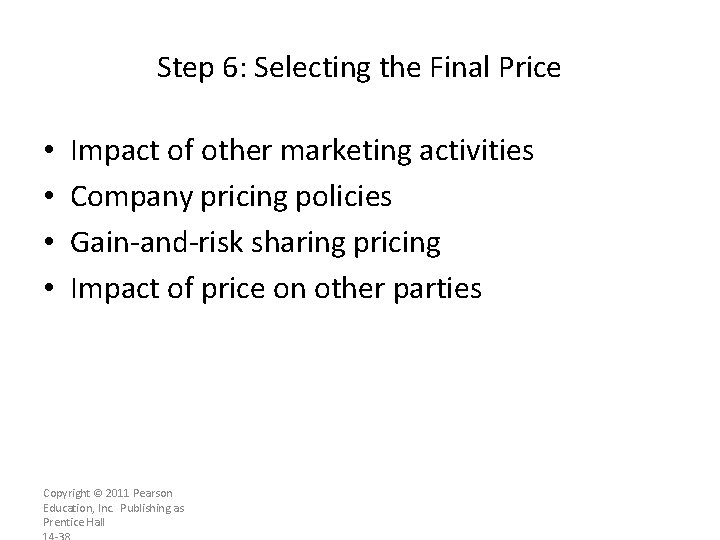 Step 6: Selecting the Final Price • • Impact of other marketing activities Company